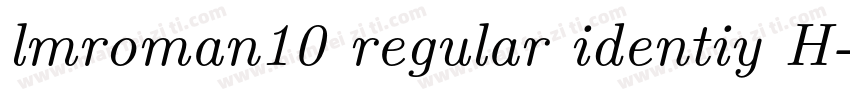 lmroman10 regular identiy H字体转换
